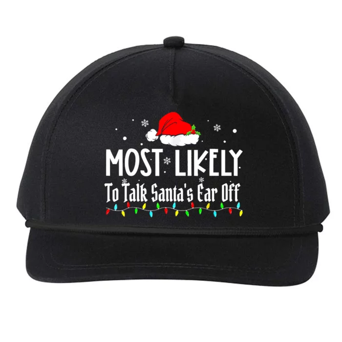 Most Likely To Talk SantaS Ear Off Family Christmas Pajamas Gift Snapback Five-Panel Rope Hat