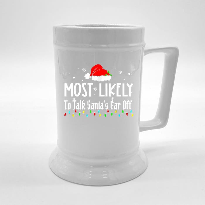 Most Likely To Talk SantaS Ear Off Family Christmas Pajamas Gift Front & Back Beer Stein