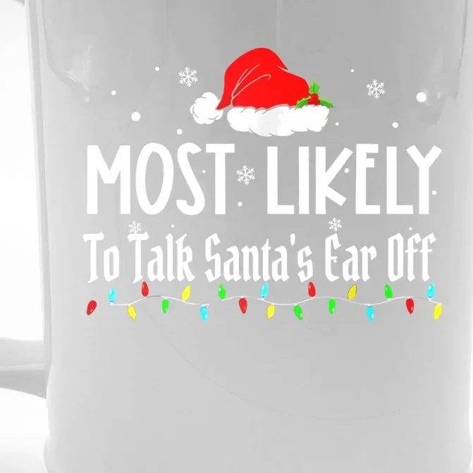 Most Likely To Talk SantaS Ear Off Family Christmas Pajamas Gift Front & Back Beer Stein