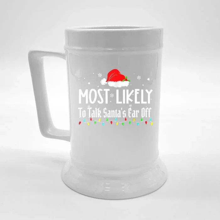 Most Likely To Talk SantaS Ear Off Family Christmas Pajamas Gift Front & Back Beer Stein