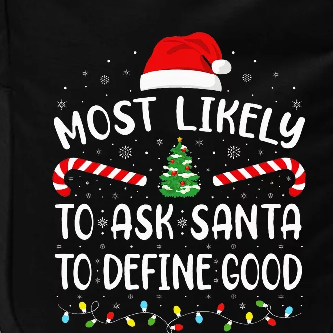 Most Likely To Ask Santa To Define Good Christmas Family Impact Tech Backpack