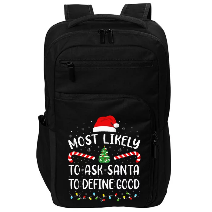 Most Likely To Ask Santa To Define Good Christmas Family Impact Tech Backpack