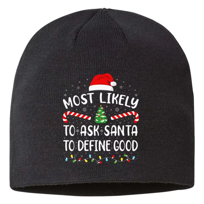 Most Likely To Ask Santa To Define Good Christmas Family 8 1/2in Sustainable Knit Beanie