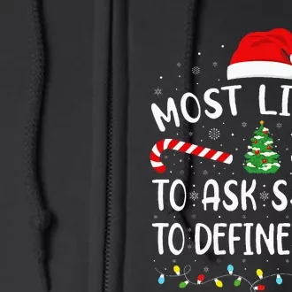 Most Likely To Ask Santa To Define Good Christmas Family Full Zip Hoodie