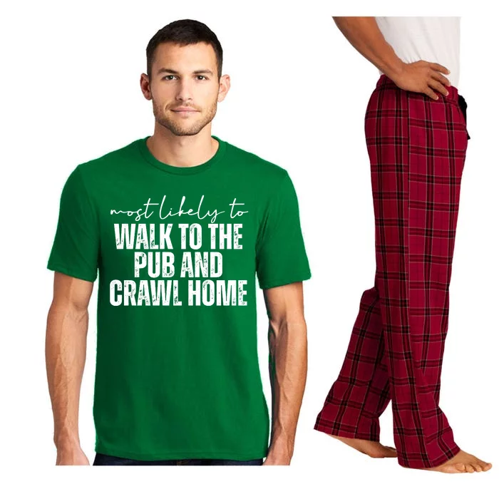 Most Likely To Walk To The Pub And Crawl Home St Patricks Day Pajama Set