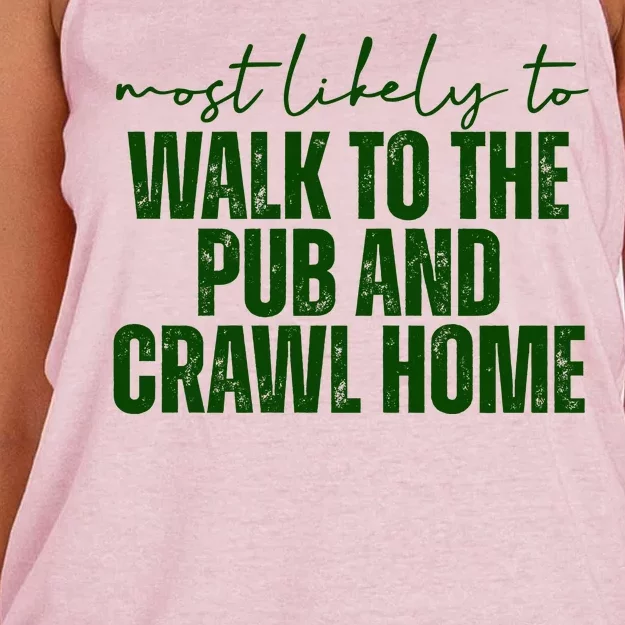 Most Likely To Walk To The Pub And Crawl Home St Patricks Day Women's Knotted Racerback Tank