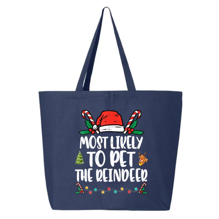 Most Likely To Pet The Reindeer Funny Christmas Holiday Funny Gift 25L Jumbo Tote