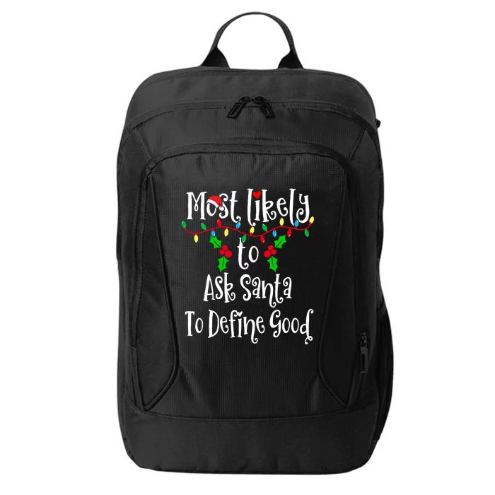 Most Likely To Ask Santa To Define Good Family Group Matching Shirt City Backpack