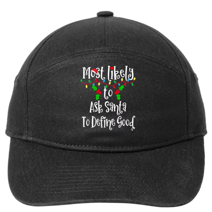 Most Likely To Ask Santa To Define Good Family Group Matching Shirt 7-Panel Snapback Hat