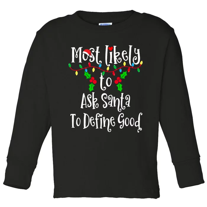 Most Likely To Ask Santa To Define Good Family Group Matching Shirt Toddler Long Sleeve Shirt