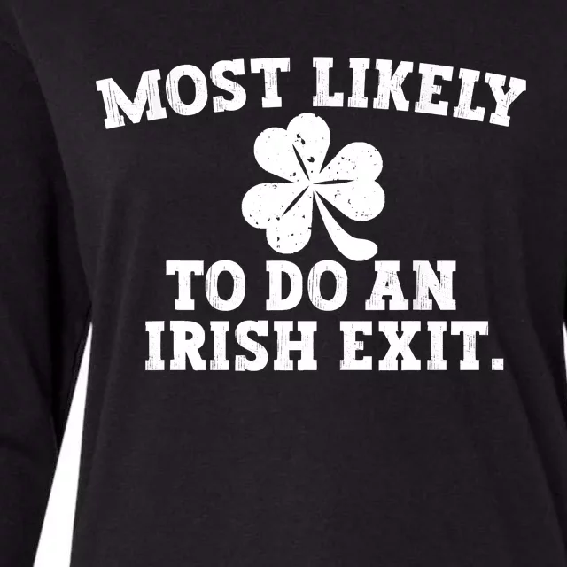 Most Likely To Do An Irish Exit Womens Cotton Relaxed Long Sleeve T-Shirt