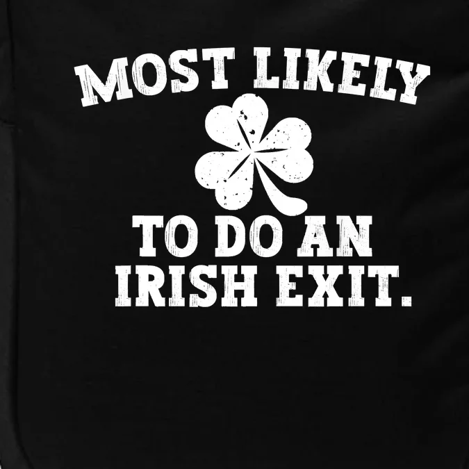 Most Likely To Do An Irish Exit Impact Tech Backpack