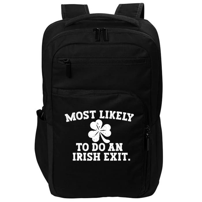 Most Likely To Do An Irish Exit Impact Tech Backpack