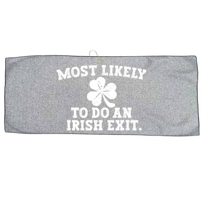 Most Likely To Do An Irish Exit Large Microfiber Waffle Golf Towel