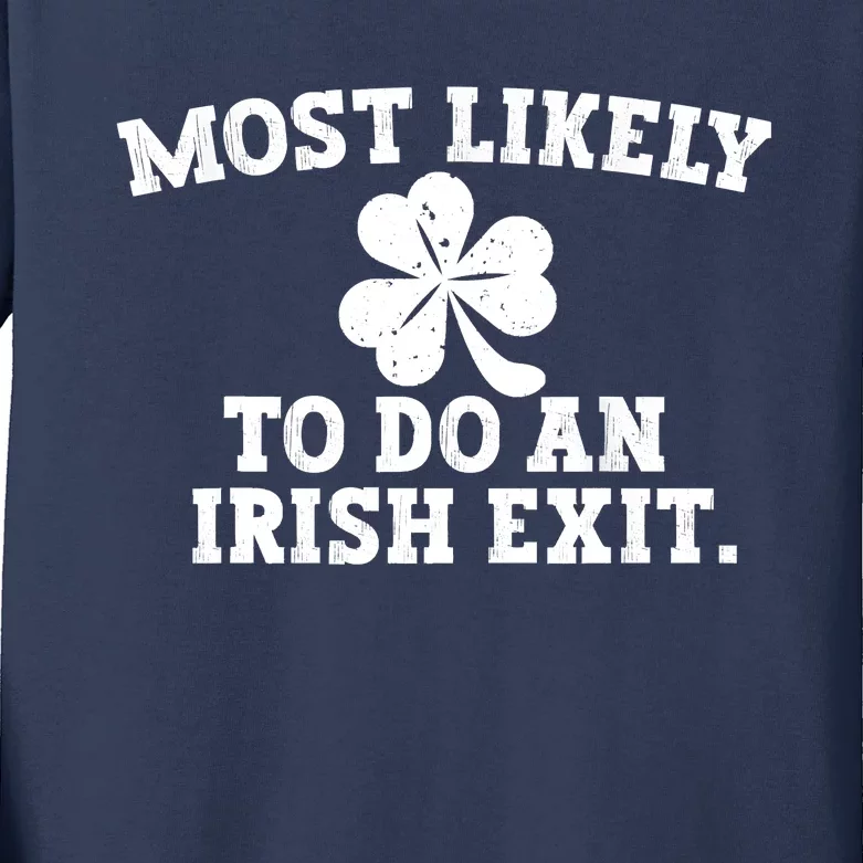 Most Likely To Do An Irish Exit Kids Long Sleeve Shirt