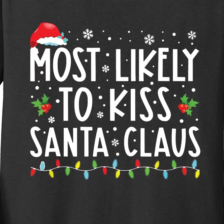 Most Likely To Kiss Santa Claus Family Christmas Xmas Kids Long Sleeve Shirt