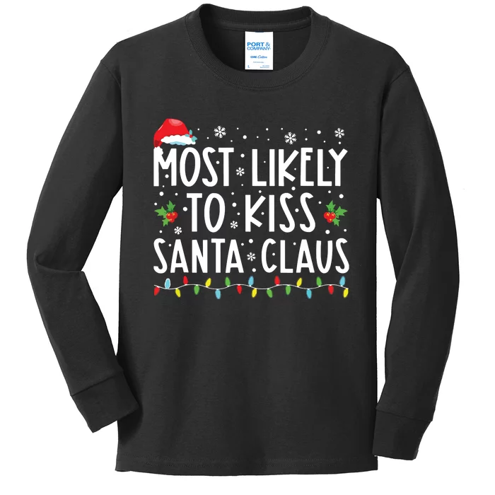 Most Likely To Kiss Santa Claus Family Christmas Xmas Kids Long Sleeve Shirt