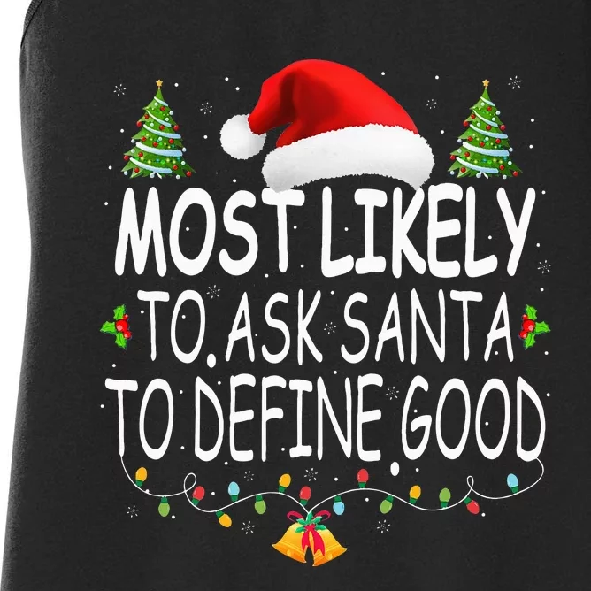 Most Likely To Ask Santa To Define Good Christmas Matching Women's Racerback Tank