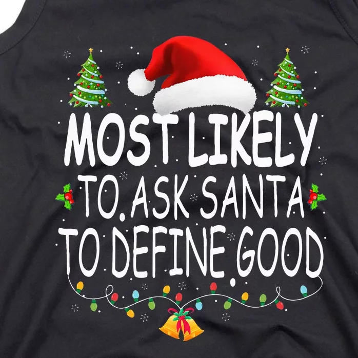 Most Likely To Ask Santa To Define Good Christmas Matching Tank Top