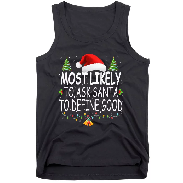 Most Likely To Ask Santa To Define Good Christmas Matching Tank Top