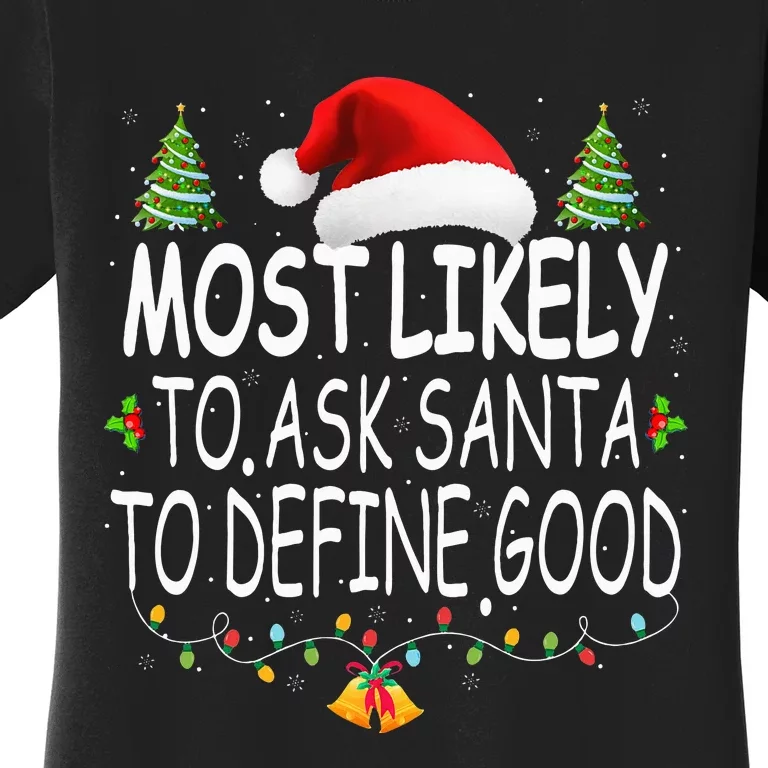 Most Likely To Ask Santa To Define Good Christmas Matching Women's T-Shirt