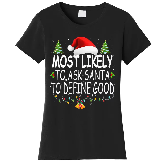 Most Likely To Ask Santa To Define Good Christmas Matching Women's T-Shirt