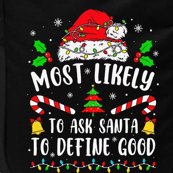 Most Likely To Ask Santa To Define Good Family Christmas Impact Tech Backpack