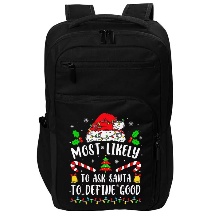 Most Likely To Ask Santa To Define Good Family Christmas Impact Tech Backpack