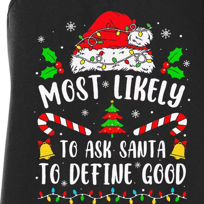 Most Likely To Ask Santa To Define Good Family Christmas Women's Racerback Tank