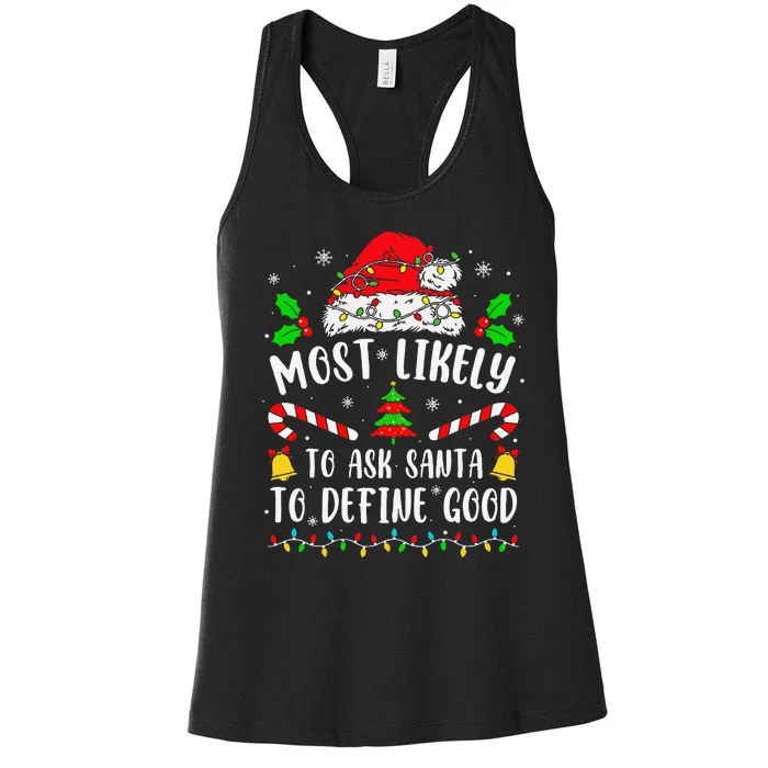 Most Likely To Ask Santa To Define Good Family Christmas Women's Racerback Tank