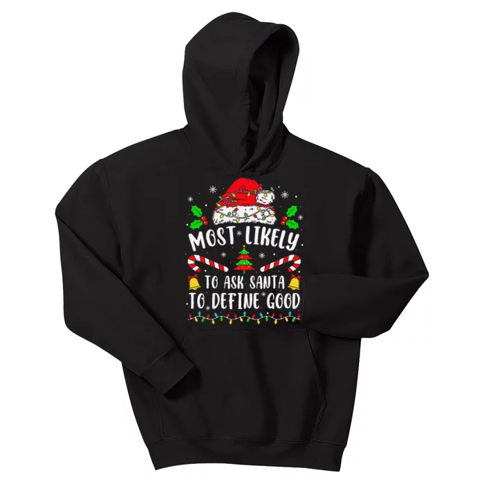 Most Likely To Ask Santa To Define Good Family Christmas Kids Hoodie