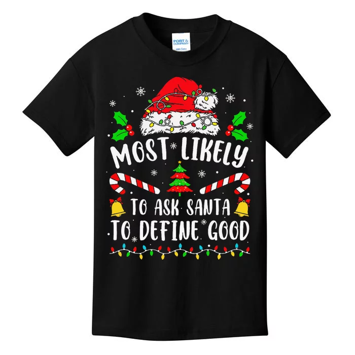 Most Likely To Ask Santa To Define Good Family Christmas Kids T-Shirt