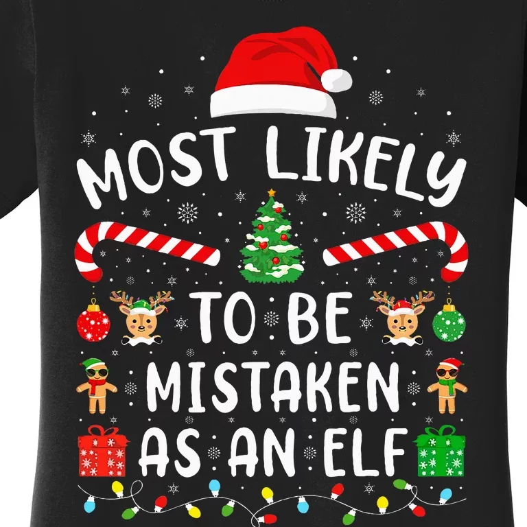 Most Likely To Be Mistaken As An Elf Christmas Family Joke Women's T-Shirt