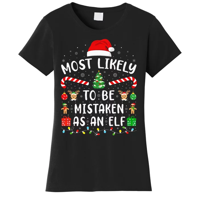 Most Likely To Be Mistaken As An Elf Christmas Family Joke Women's T-Shirt