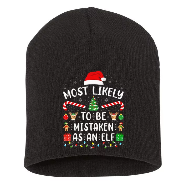 Most Likely To Be Mistaken As An Elf Christmas Family Joke Short Acrylic Beanie