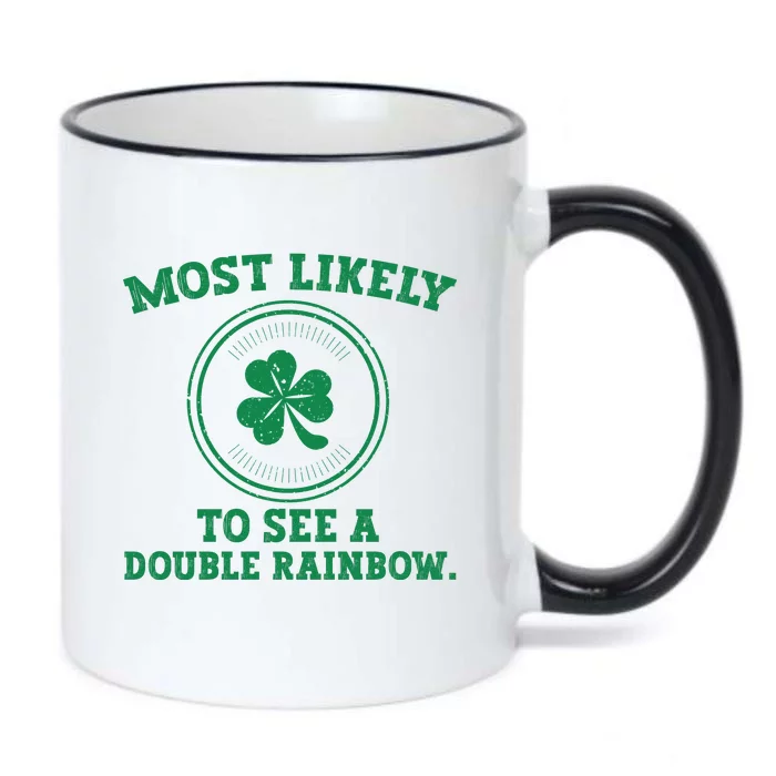 Most Likely To See A Double Rainbow Funny St Patricks Day Black Color Changing Mug