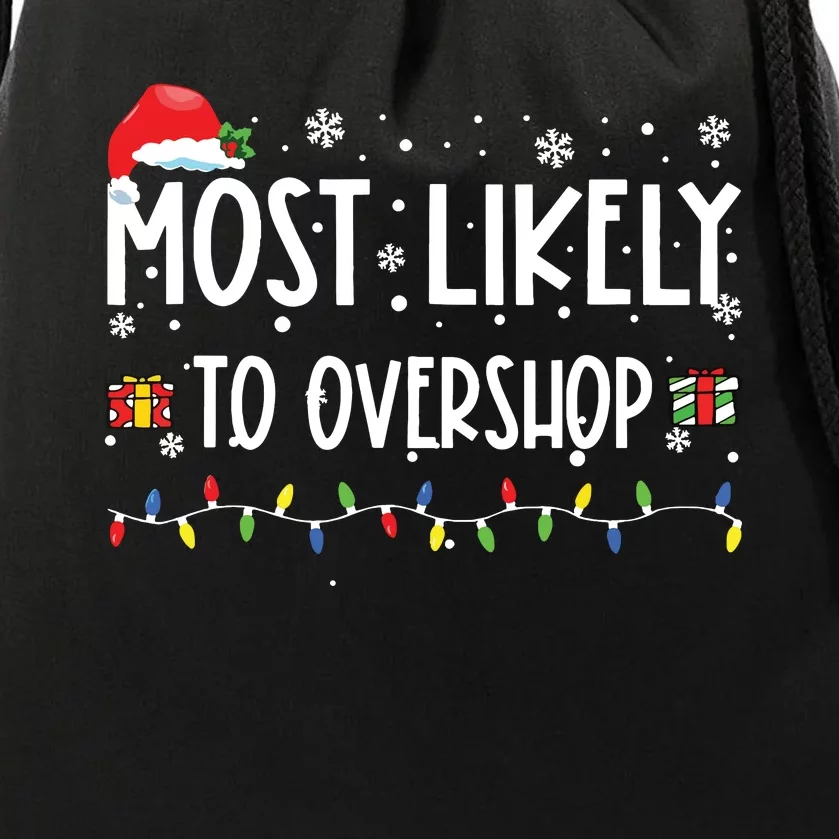 Most Likely To Overshop Shopping Family Crew Christmas Drawstring Bag