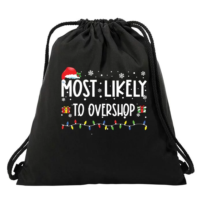 Most Likely To Overshop Shopping Family Crew Christmas Drawstring Bag