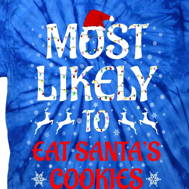 Most Likely To Christmas Family Matching Eat Santa's Cookies Great Gift Tie-Dye T-Shirt