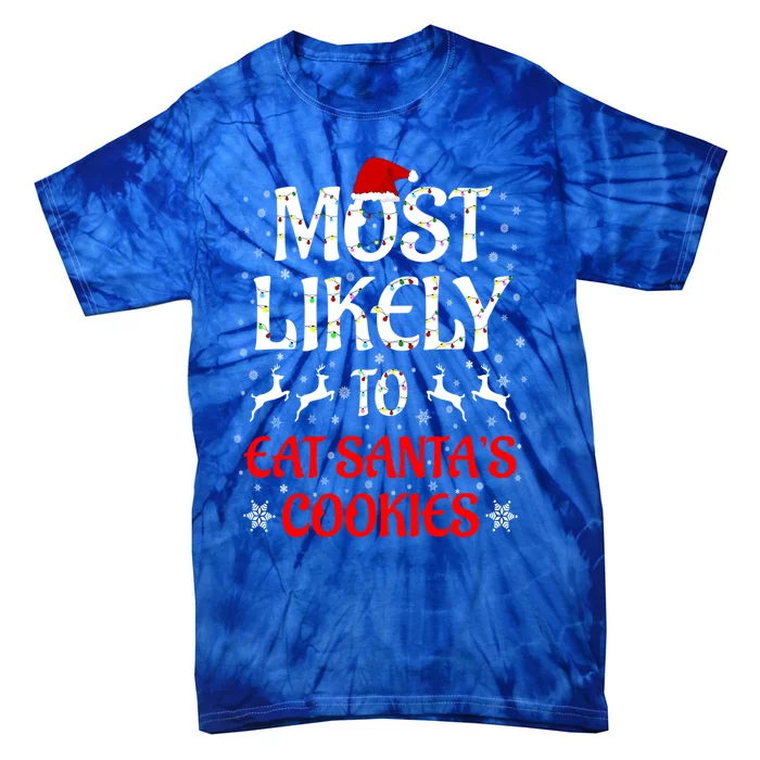 Most Likely To Christmas Family Matching Eat Santa's Cookies Great Gift Tie-Dye T-Shirt