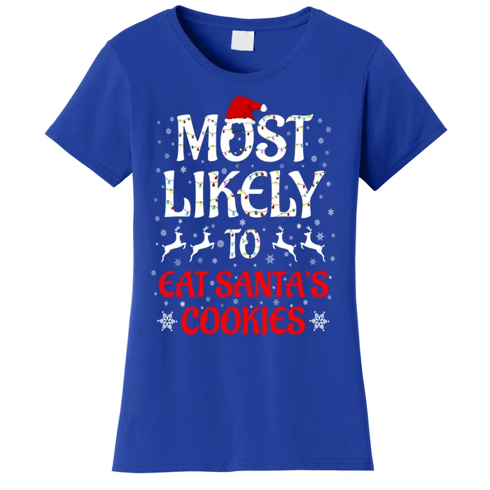 Most Likely To Christmas Family Matching Eat Santa's Cookies Great Gift Women's T-Shirt