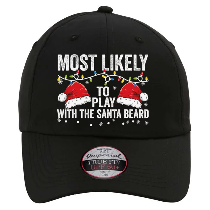 Most Likely To Play With Santa Beard Matching Family Xmas The Original Performance Cap