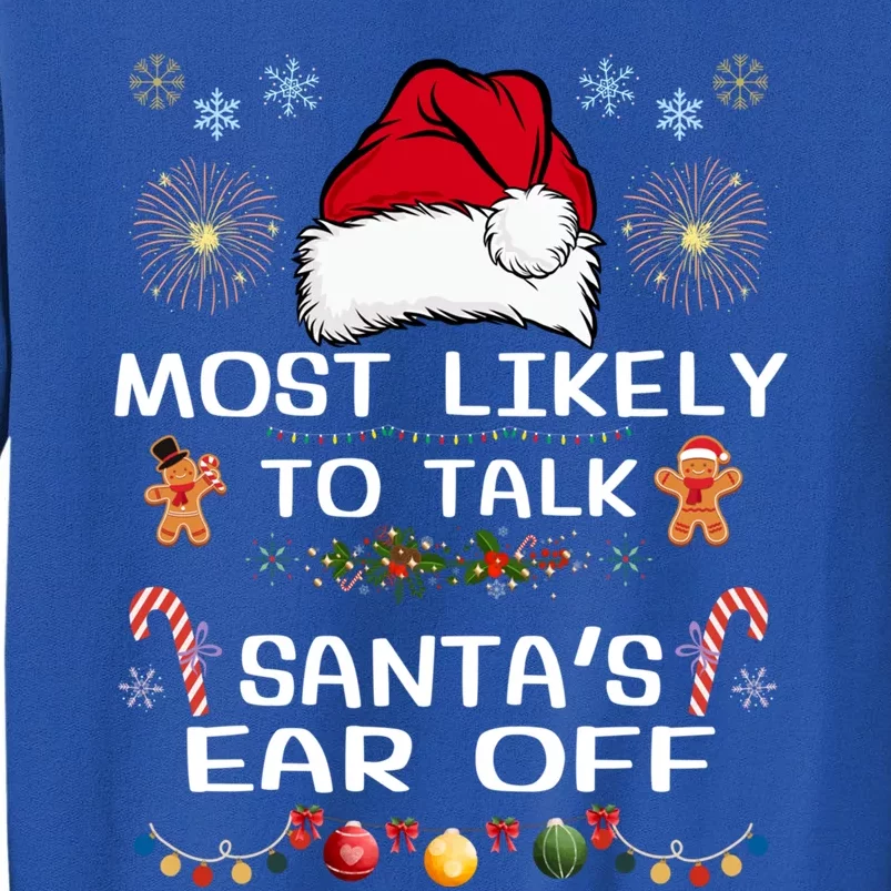 Most Likely To Talk SantaS Ear Off Family Christmas Pajamas Gift Sweatshirt