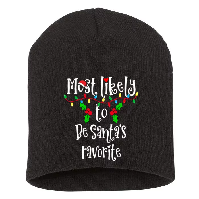 Most Likely To Be Santa's Favorite Family Group Matching Shirt Short Acrylic Beanie