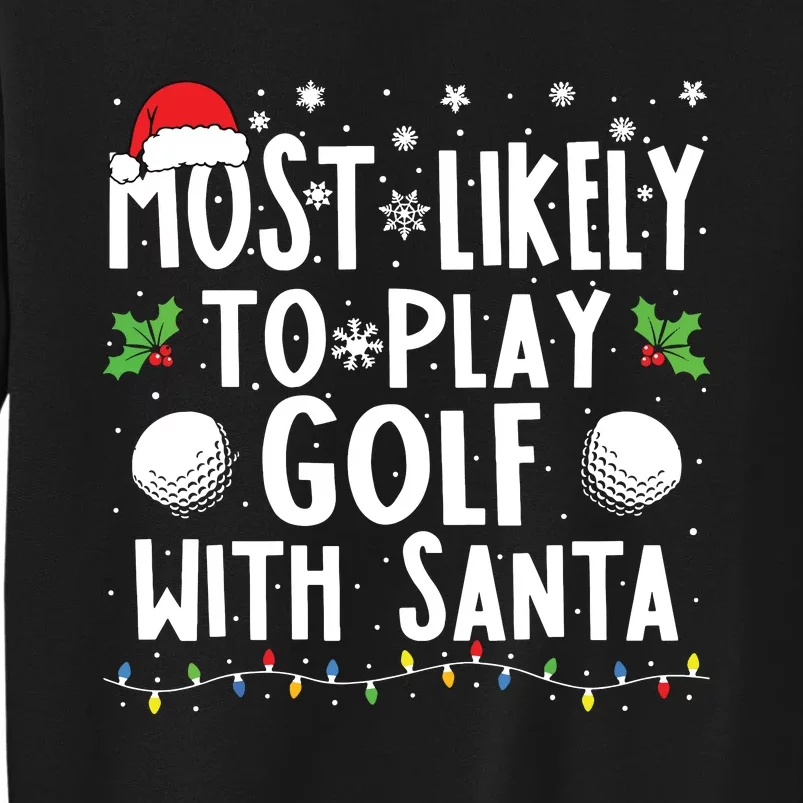 Most Likely To Play Golf With Santa Family Christmas Sweatshirt