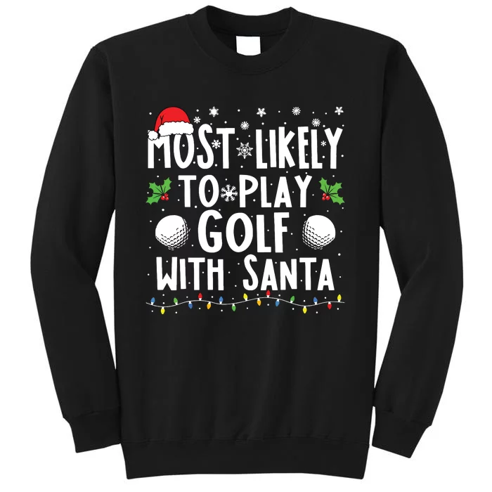 Most Likely To Play Golf With Santa Family Christmas Sweatshirt