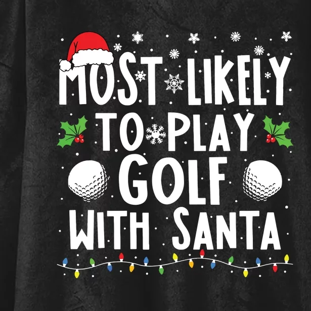 Most Likely To Play Golf With Santa Family Christmas Hooded Wearable Blanket