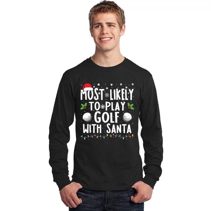 Most Likely To Play Golf With Santa Family Christmas Tall Long Sleeve T-Shirt