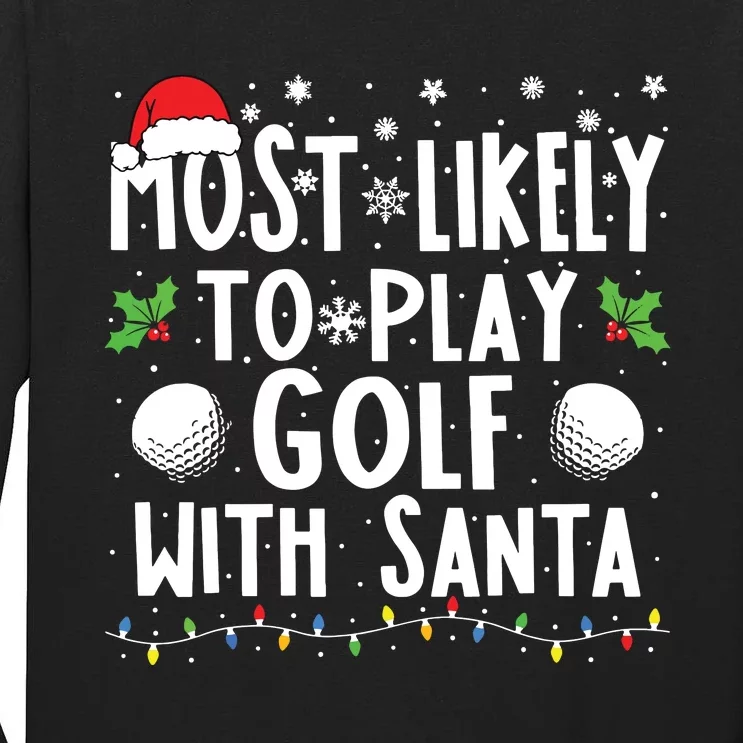 Most Likely To Play Golf With Santa Family Christmas Tall Long Sleeve T-Shirt