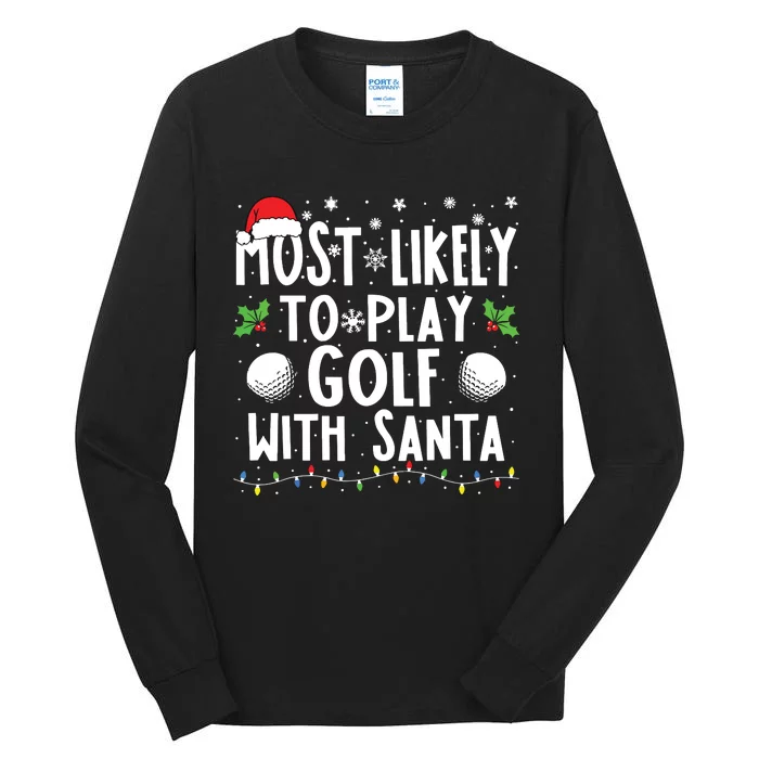 Most Likely To Play Golf With Santa Family Christmas Tall Long Sleeve T-Shirt